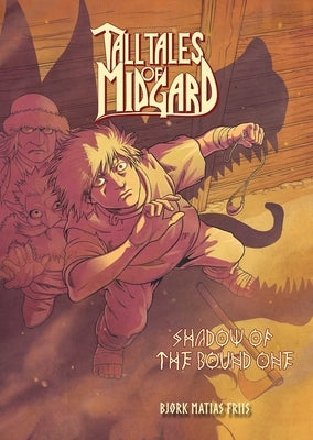 Tall Tales of Midgard Vol 1: Shadow of the Bound One by Friis, Bjørk