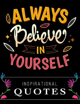 Inspirational Quotes: Coloring Book For Adults Of All Ages 51 Quotes Coloring Pages Large Print Stress Relievers Coloring Book by Publishing, Bardy
