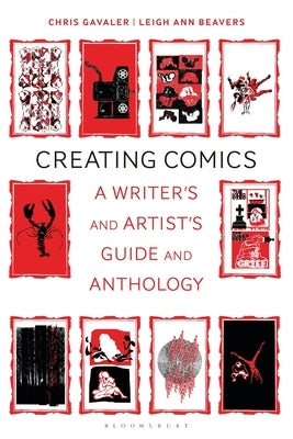 Creating Comics: A Writer's and Artist's Guide and Anthology by Gavaler, Chris