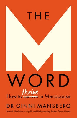 The M Word: How to Thrive in Menopause by Mansberg, Ginni