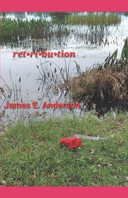 Retribution: A Marcus Clemens Novel by Anderson, James E.