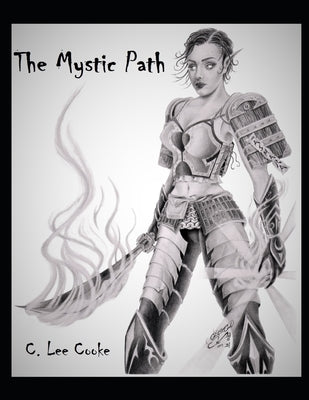 The Mystic Path: A Supplement for the d20 RPG System Introducing the rules for The Spirit Energy System by Cooke, C. Lee
