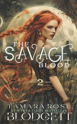 The Savage Blood by Blodgett, Tamara Rose