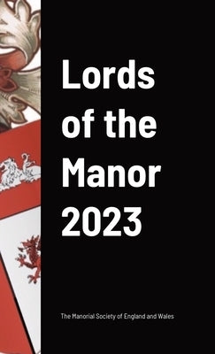 Lords of the Manor 2023 by England and Wales, The Manorial Society