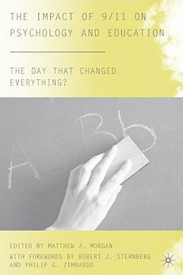 The Impact of 9/11 on Psychology and Education by Morgan, M.