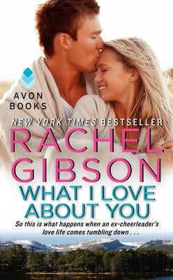 What I Love about You by Gibson, Rachel
