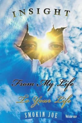 Insight from My Life to Your Life by Joe, Smokin