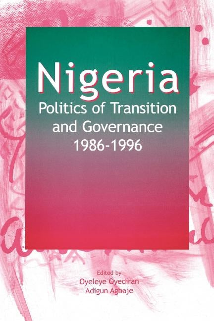 Nigeria: Politics of Transition and Governance 1986-1996 by Oyediran, Oyeleye