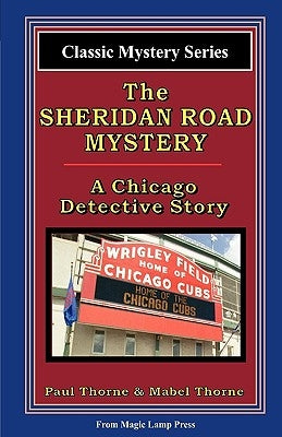 The Sheridan Road Mystery: A Chicago Detective Story by Thorne, Paul