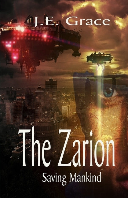 The Zarion: Saving Mankind by Grace, J. E.