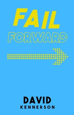 Fail Forward by Kennerson, David