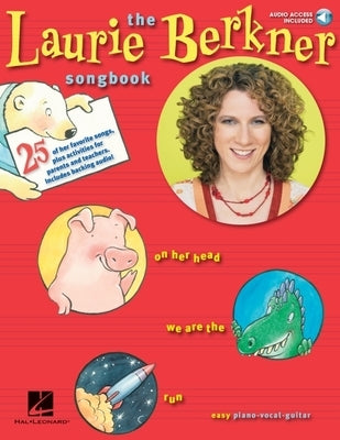 The Laurie Berkner Songbook [With CD] by Berkner, Laurie