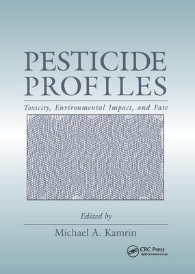 Pesticide Profiles by Kamrin, Michael A.