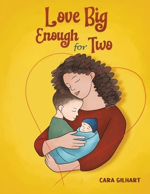 Love Big Enough for Two by Gilhart, Cara