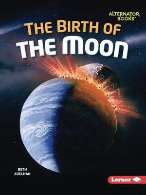 The Birth of the Moon by Adelman, Beth