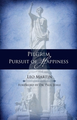 Pilgrim Pursuit of Happiness by Jehle, Paul