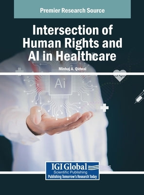 Intersection of Human Rights and AI in Healthcare by Qidwai, Minhaj A.