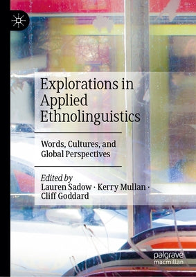 Explorations in Applied Ethnolinguistics: Words, Cultures, and Global Perspectives by Sadow, Lauren