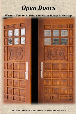 Open Doors: Western New York African American Houses of Worship by Amos, Sharon R.