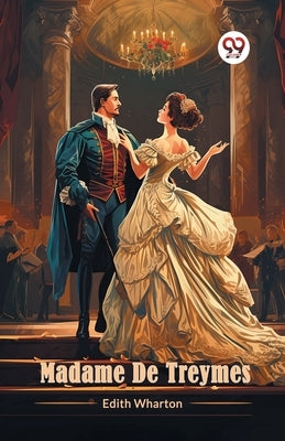 Madame De Treymes by Wharton, Edith
