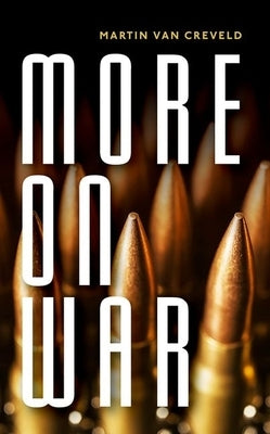 More on War by Van Creveld, Martin