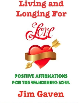 Living and Longing for Love by Gaven, Jim