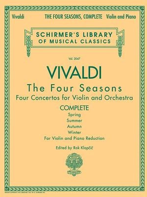 Antonio Vivaldi - The Four Seasons, Complete: Schirmer Library of Classics Volume 2047 by Vivaldi, Antonio