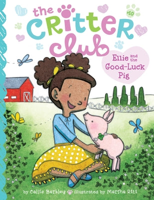 Ellie and the Good-Luck Pig: #10 by Barkley, Callie