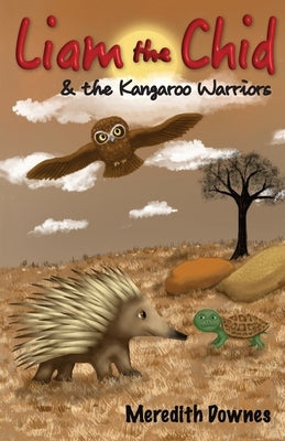 Liam the Chid and the Kangaroo Warriors by Downes, Meredith