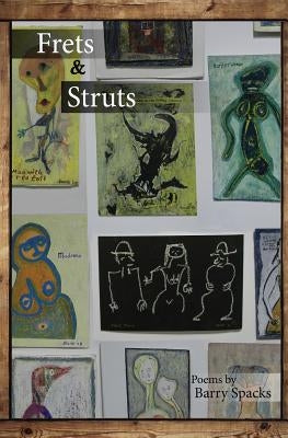 Frets and Struts by Spacks, Barry