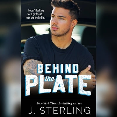 Behind the Plate Lib/E: A New Adult Sports Romance by Sterling, J.