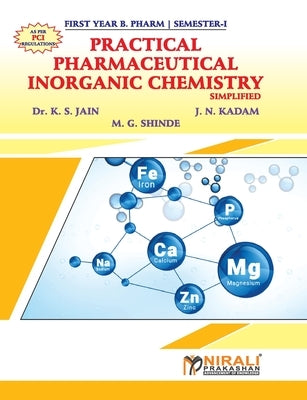 PHARMACEUTICAL INORGANIC CHEMISTRY Simplified (Practical Book) by Jain, K. S.