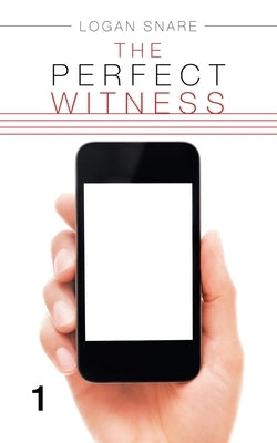 The Perfect Witness: Preview by Snare, Logan