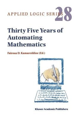Thirty Five Years of Automating Mathematics by Kamareddine, F. D.