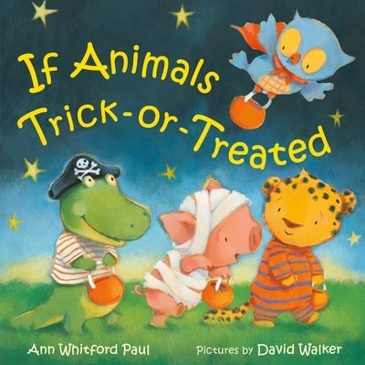 If Animals Trick-Or-Treated by Paul, Ann Whitford