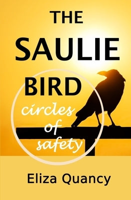 The Saulie Bird: Circles of Safety by Quancy, Eliza