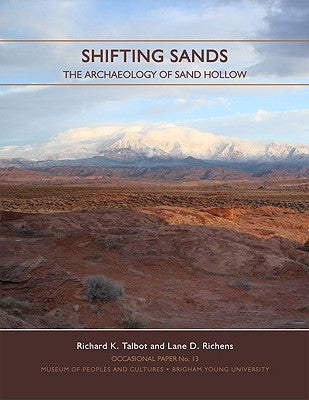 Shifting Sands Op #13: The Archaeology of Sand Hollow Volume 13 by Talbot, Richard K.