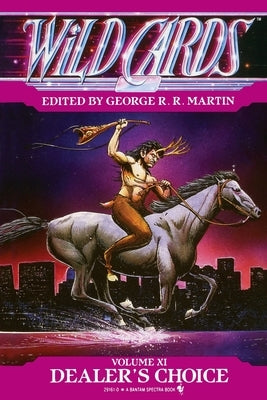 Wild Cards XI: Dealer's Choice: Book Three of the Rox Triad by Martin, George R. R.