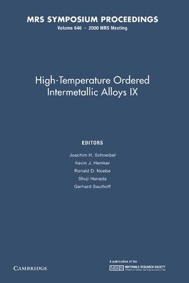 High-Temperature Ordered Intermetallic Alloys IX: Volume 646 by Schneibel, Joachim H.