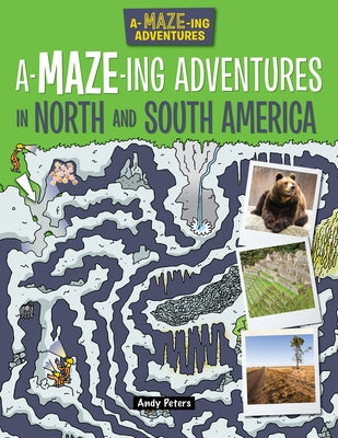 A-Maze-Ing Adventures in North and South America by Regan, Lisa