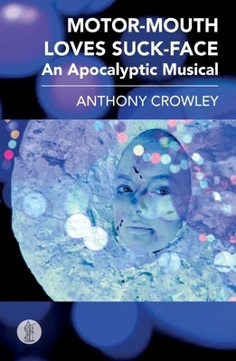 Motor-Mouth Loves Suck-Face by Crowley, Anthony