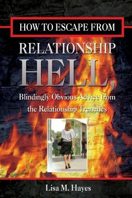 How to Escape from Relationship Hell by Hayes, Lisa