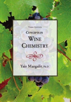 Concepts in Wine Chemistry, Third Edition by Margalit, Yair