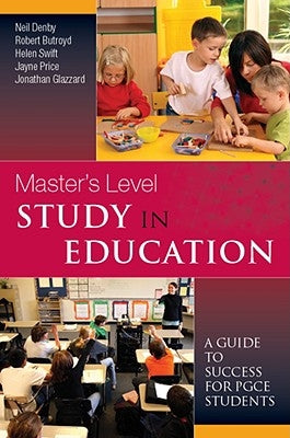 Master's Level Study in Education: A Guide to Success for Pgce Students by Denby, Neil