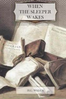 When the Sleeper Wakes by Wells, H. G.