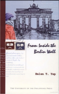 From Inside the Berlin Wall by Yap, Helen T.