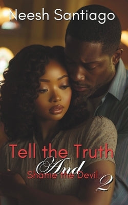 Tell The Truth And Shame The Devil 2 by Santiago, Neesh