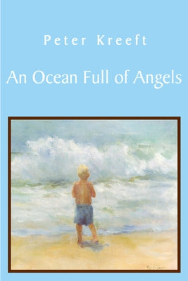 An Ocean Full of Angels: The Autobiography of 'Isa Ben Adam by Kreeft, Peter
