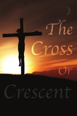 The Cross or Crescent by McBride, Royce