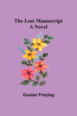 The Lost Manuscript by Freytag, Gustav
